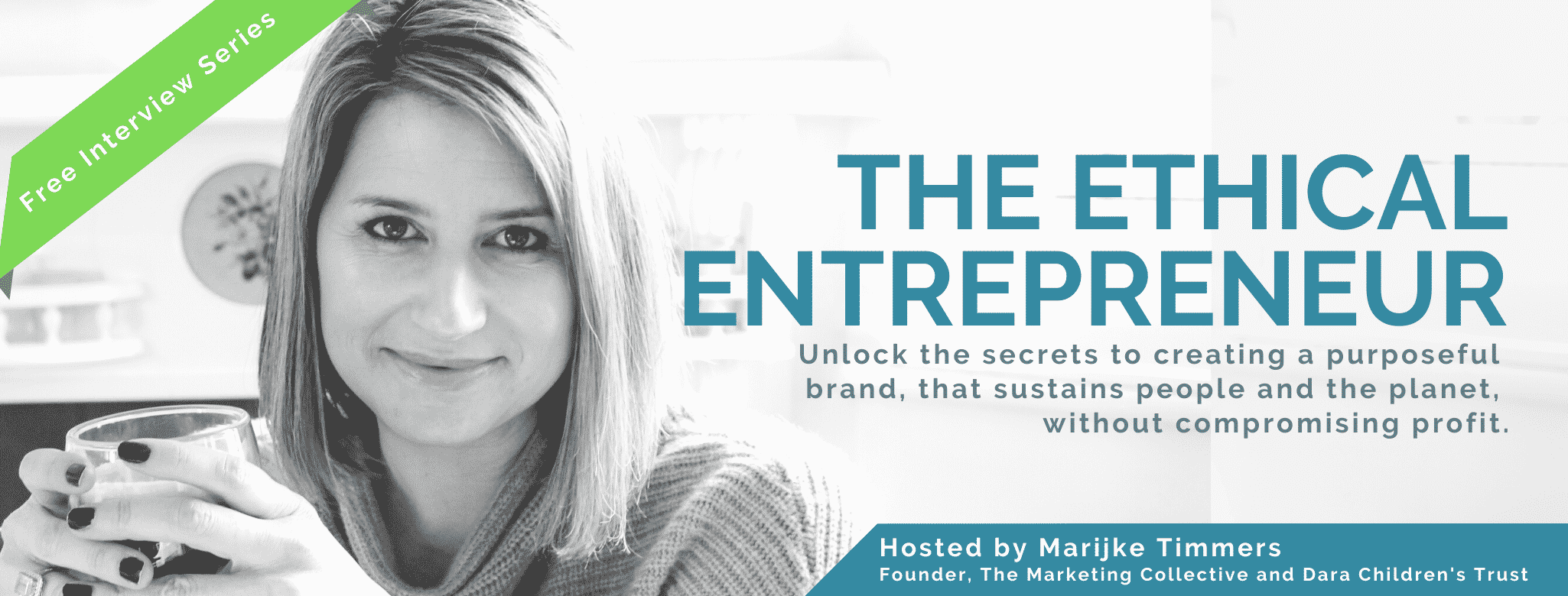 TMC-2022, The Ethical Entrepreneur Banner The Marketing Collective, Marijke, Ethical Entrepreneur