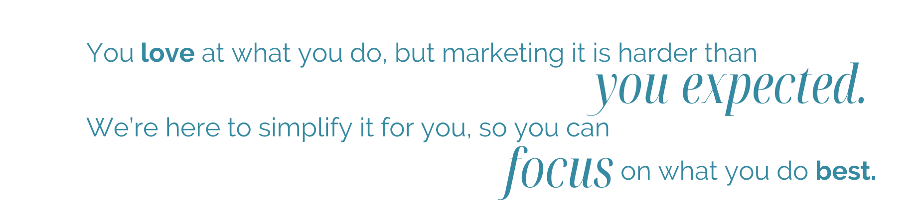 You love what you do, but marketing it is harder than you expected.