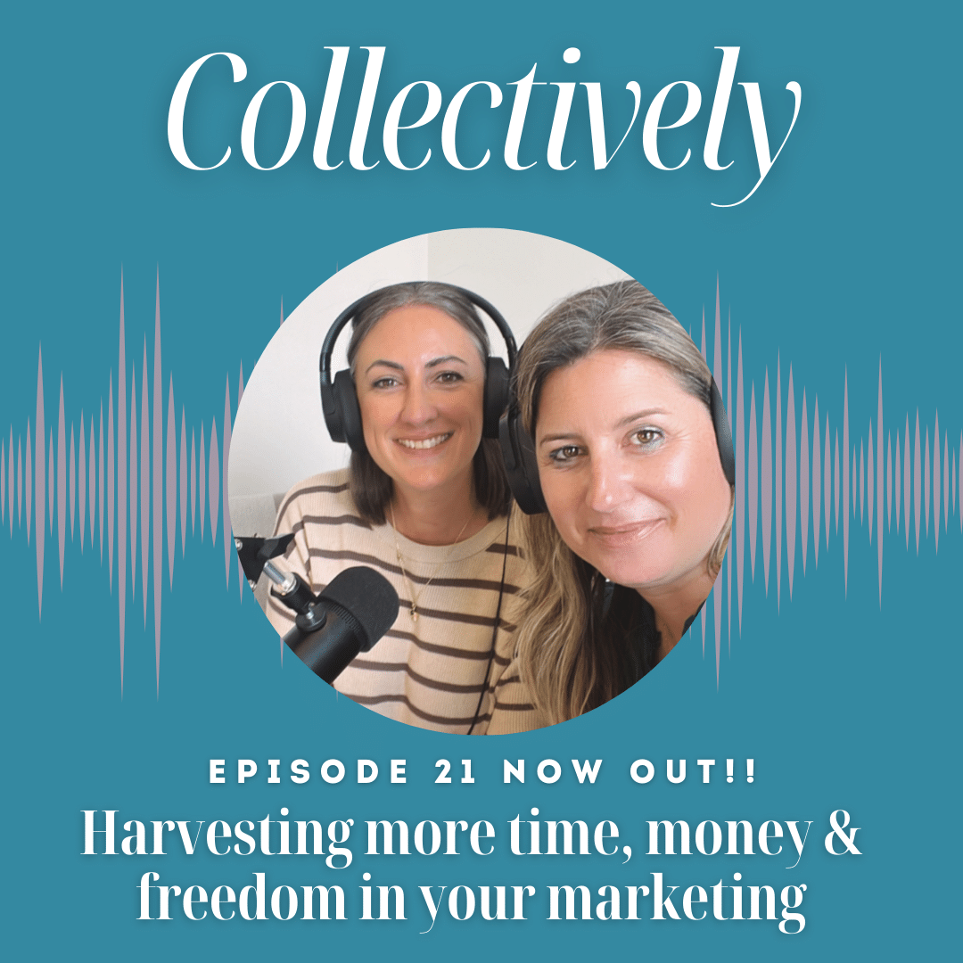 Collectively Episode 21 out now. Harvesting more time, money and freedom in your marketing.